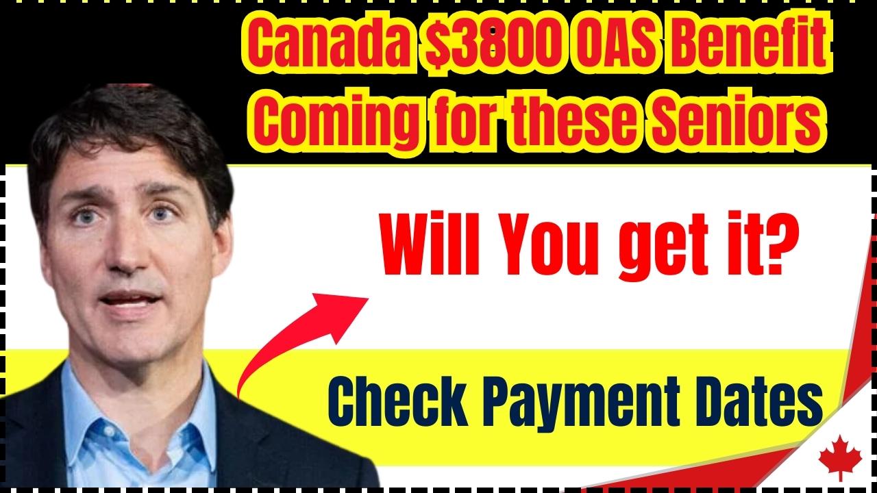 Canada $3800 OAS Benefit Coming for these Seniors In January 2025