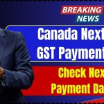 Canada Next Extra GST Payment 2025