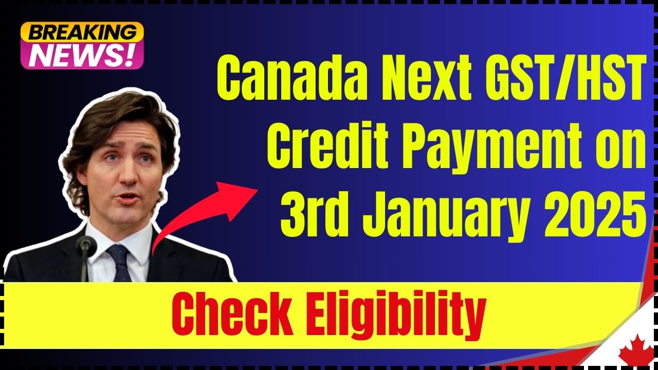 Canada Next GSTHST Credit Payment on 3rd January 2025