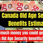 Canada Old Age Security Benefits Estimator