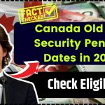 Canada Old Age Security Pension Dates in 2025