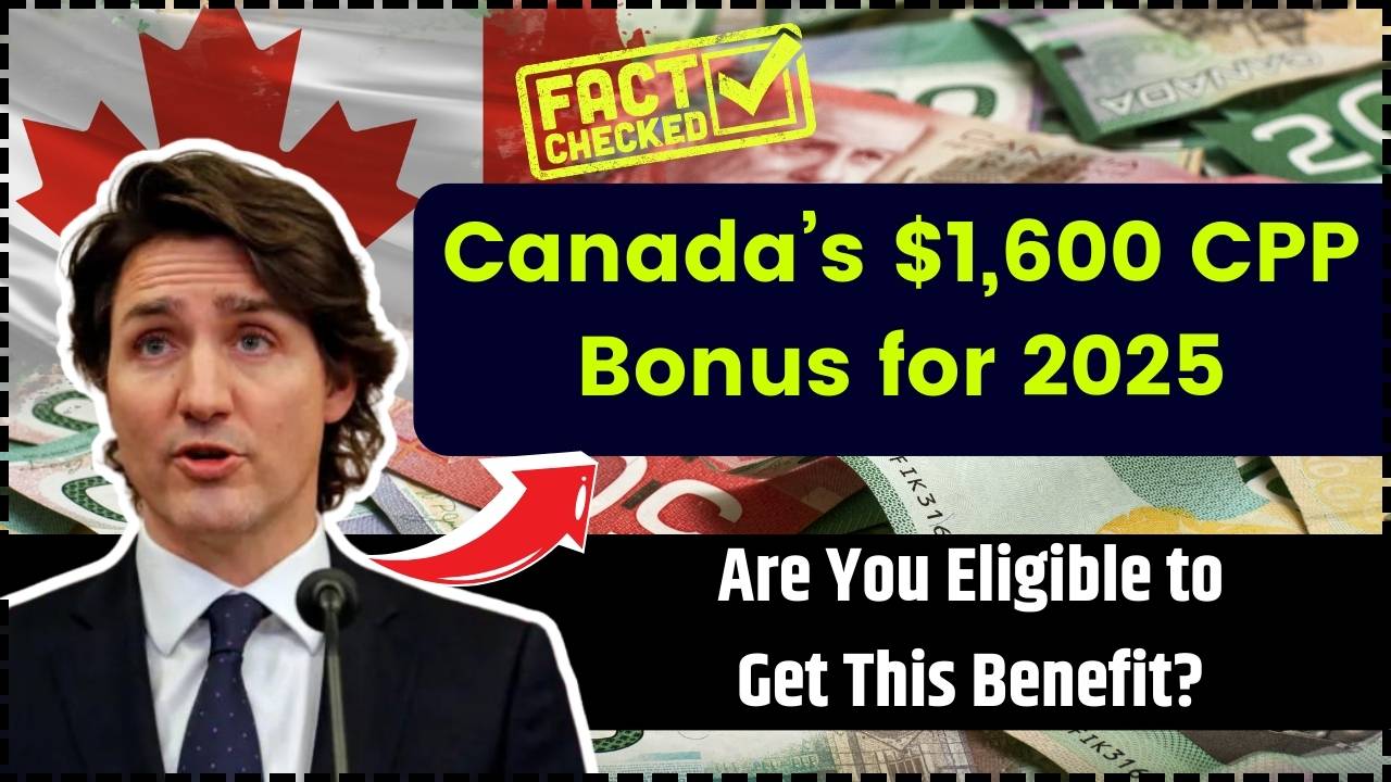 Canada’s $1,600 CPP Bonus for 2025