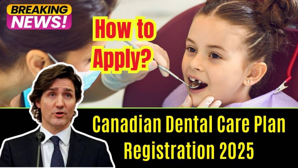 Canadian Dental Care Plan Registration 2025