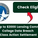 Claim up to $2000 Lansing Community College Data Breach Class Action Settlement