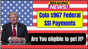 Cola $967 Federal SSI Payments in 2025