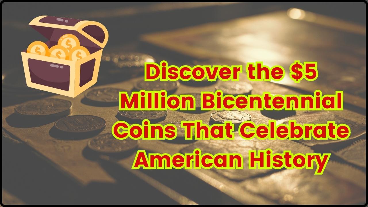 Discover the $5 Million Bicentennial Coins That Celebrate American History