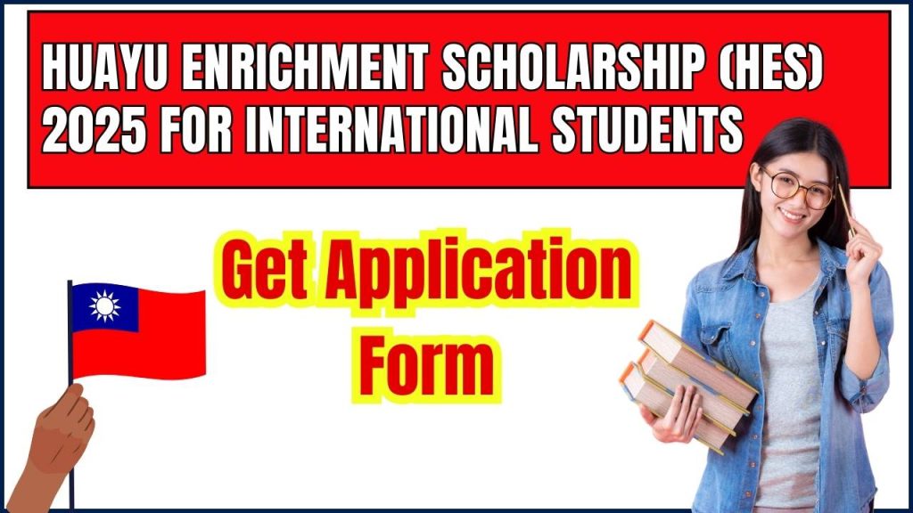 Huayu Enrichment Scholarship (HES) 2025 for International Students