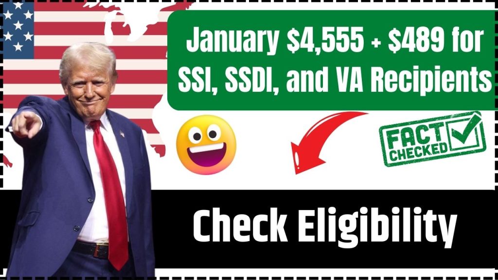 January $4,555 + $489 for SSI, SSDI, and VA Recipients in January 2025