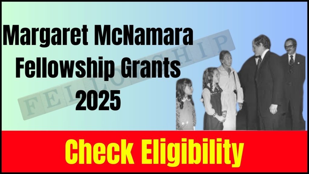 Margaret McNamara Fellowship Grants 2025