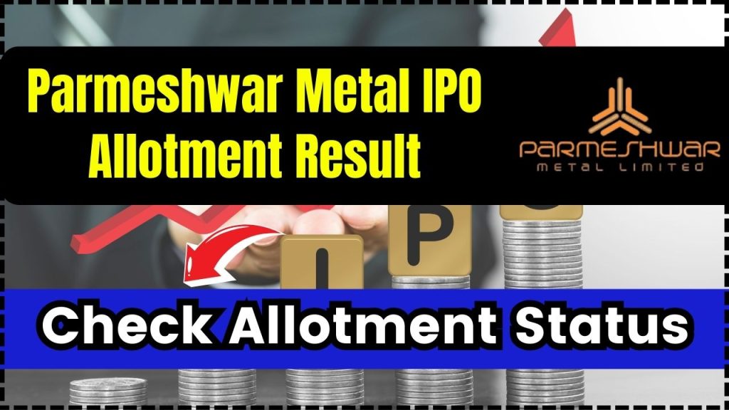 Parmeshwar Metal IPO Allotment Result