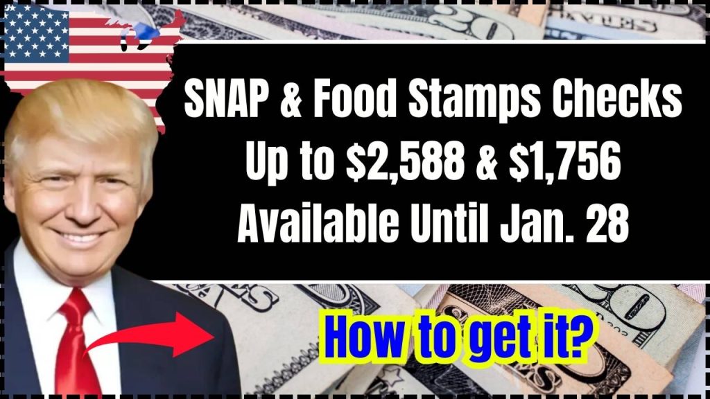 SNAP & Food Stamps Checks Up to $2,588 & $1,756 Available Until Jan. 28