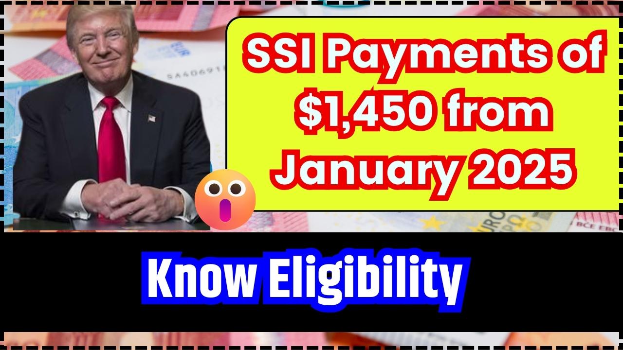 SSI Payments of $1,450 from January 2025