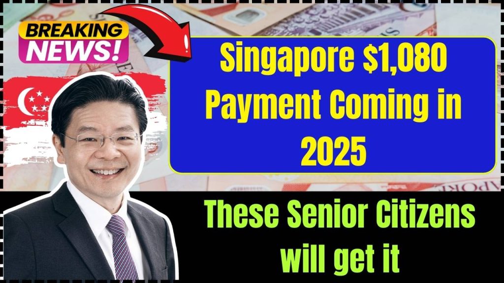 Singapore $1,080 Payment Coming in 2025