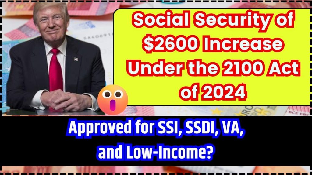 Social Security of $2600 Increase Under the 2100 Act of 2024