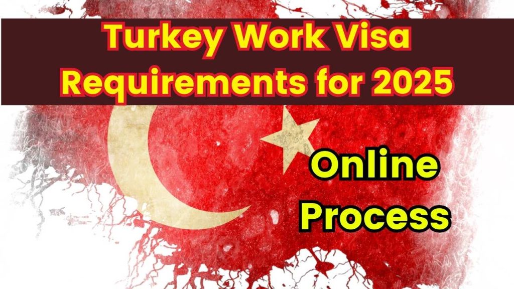 Turkey Work Visa Requirements for 2025