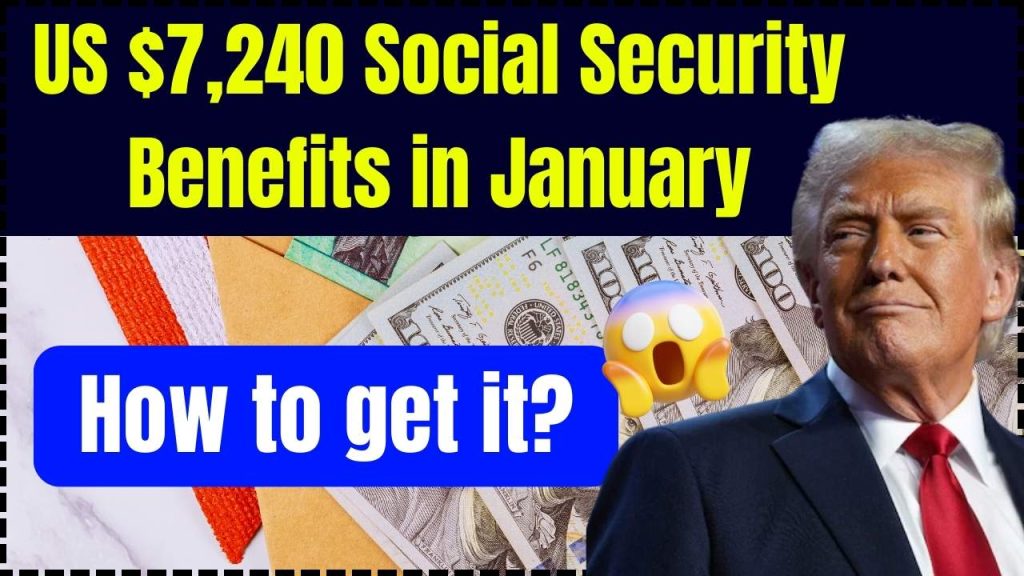 US $7,240 Social Security Benefits in January month 2025