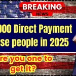 USA $1,000 Direct Payment for these people in 2025