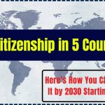 Want Citizenship in 5 Countries